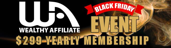 Wealthy Affiliate And Black Friday - An Explosive Deal