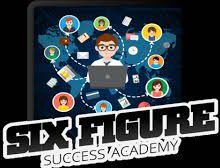 Six Figure Success Academy Reviews – Another Online Scam?