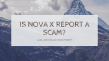 Is Nova X Report A Scam? - One Shocking Investment is nova x report a scam?